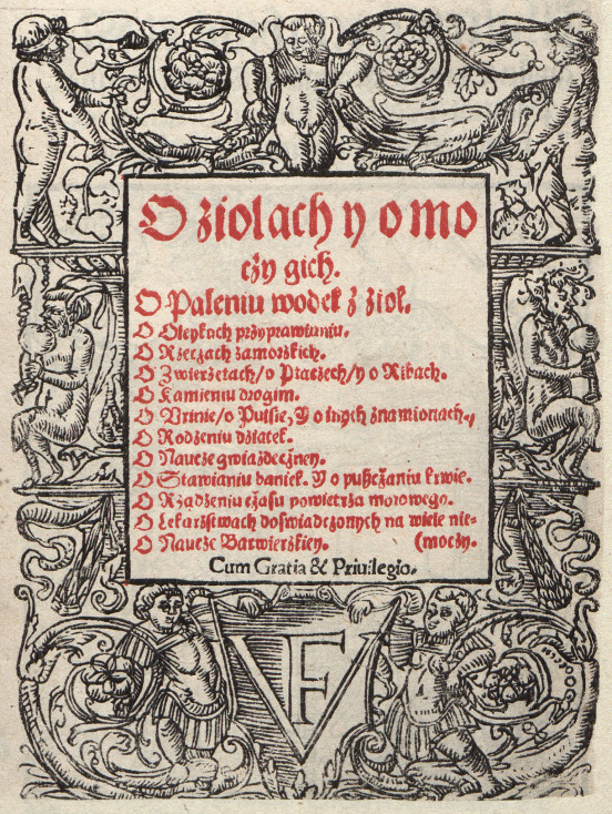 Stefan Falimirz, O ziolach y o moczy gich, o paleniu wodek z zioł, o oleykach przyprawianiu, o rzeczach zamorskich..., [Kraków]: (Florian Vnglerius [...], 24 XII 1534).